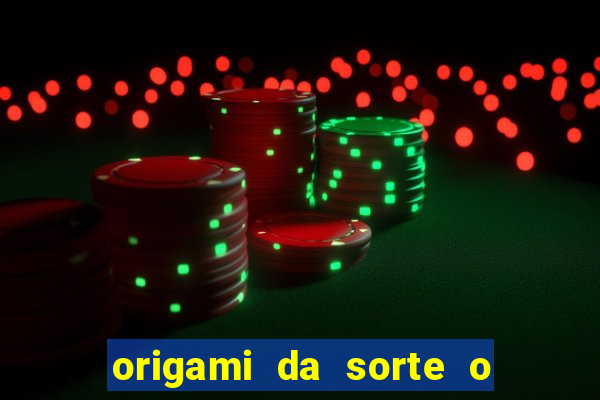 origami da sorte o que escrever